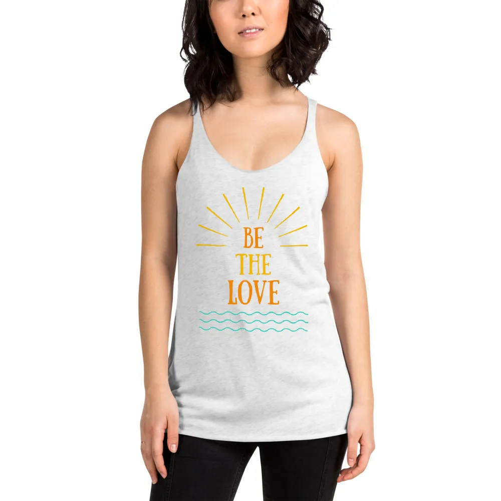 Be The Love | Women’s Racerback Tank